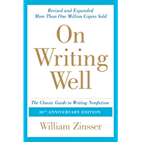 On Writing Well- 30th Anniversary Edition: An Informal Guide to Writing Nonfiction (English Edition)